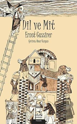 Dil ve Mit - Ernst Cassirer - Pinhan Yayıncılık - Fiyatı - Yorumları -