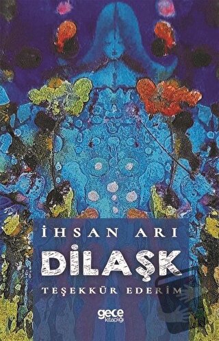 Dilaşk - İhsan Arı - Gece Kitaplığı - Fiyatı - Yorumları - Satın Al