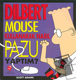 Dilbert Mouse Kullanarak Nasıl Pazu Yaptım? - Scott Adams - Aksoy Yayı