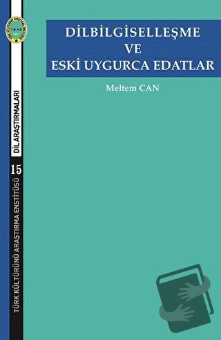 Dilbilgiselleşme ve Eski Uygurca Edatlar - Meltem Can - Türk Kültürünü