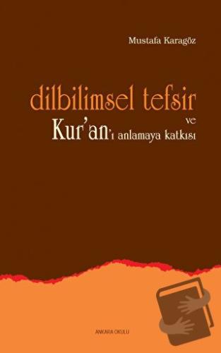 Dilbilimsel Tefsir ve Kur’an’ı Anlamaya Katkısı - Mustafa Karagöz - An