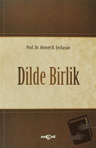 Dilde Birlik - Ahmet Bican Ercilasun - Akçağ Yayınları - Fiyatı - Yoru