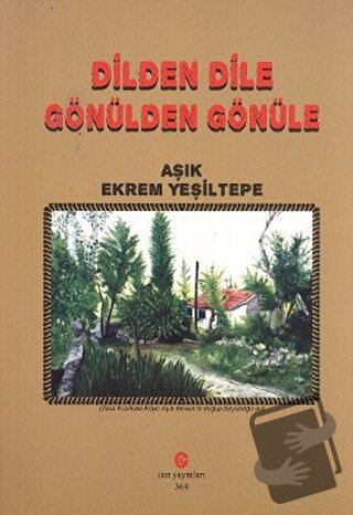 Dilden Dile Gönülden Gönüle - Ekrem Yeşiltepe - Can Yayınları (Ali Adi