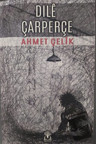 Dıle Çarperçe (Ciltli) - Ahmet Çelik - Sidar Yayınları - Fiyatı - Yoru