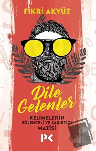 Dile Gelenler - Fikri Akyüz - Profil Kitap - Fiyatı - Yorumları - Satı