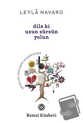 Dile ki Uzun Sürsün Yolun - Leyla Navaro - Remzi Kitabevi - Fiyatı - Y