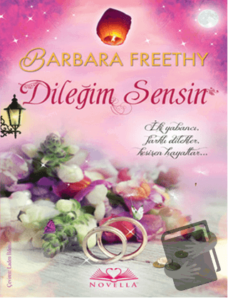 Dileğim Sensin - Barbara Freethy - Novella - Fiyatı - Yorumları - Satı