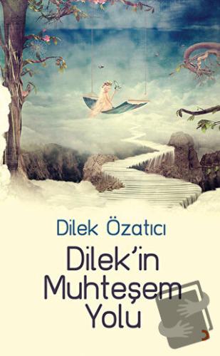 Dilek’in Muhteşem Yolu - Dilek Özatıcı - Cinius Yayınları - Fiyatı - Y