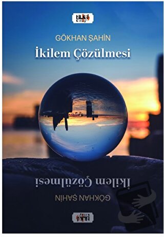 Dilemma: İkilem Çözülmesi - Gökhan Şahin - Tilki Kitap - Fiyatı - Yoru