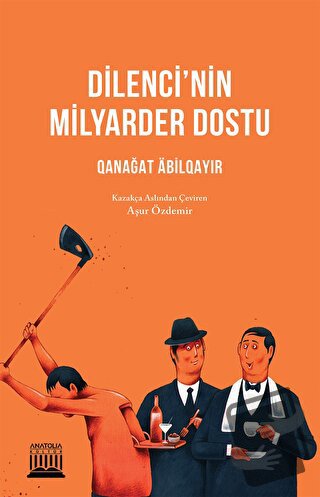 Dilenci’nin Milyarder Dostu - Qanağat Abilqayır - Anatolia Kitap - Fiy