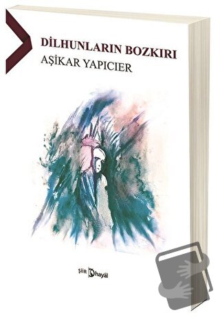 Dilhunların Bozkırı - Aşikar Yapıcıer - Hayal Yayınları - Fiyatı - Yor