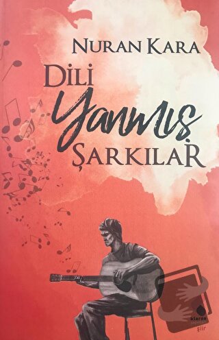 Dili Yanmış Şarkılar - Nuran Kara - Klaros Yayınları - Fiyatı - Yoruml