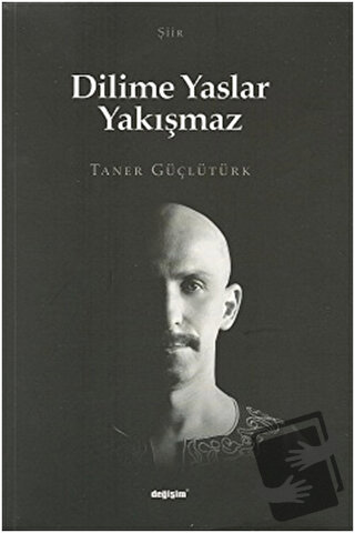 Dilime Yaslar Yakışmaz - Taner Güçlütürk - Değişim Yayınları - Fiyatı 