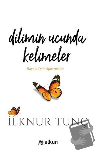 Dilimin Ucunda Kelimeler - İlknur Tunç - Alkun Kitap - Fiyatı - Yoruml