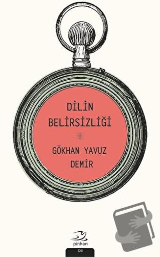 Dilin Belirsizliği - Gökhan Yavuz Demir - Pinhan Yayıncılık - Fiyatı -