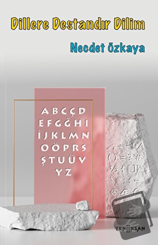 Dillere Destandır Dilim - Necdet Özkaya - Yeni İnsan Yayınevi - Fiyatı