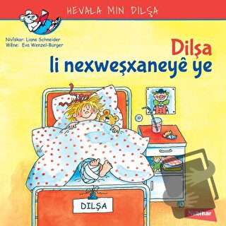 Dilşa Li Nexweşxaneye Ye - Liane Schneider - Nubihar Yayınları - Fiyat