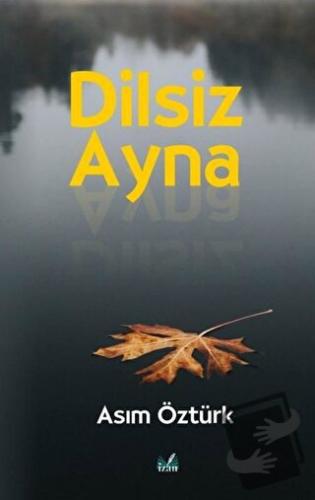 Dilsiz Ayna - Asım Öztürk - İzan Yayıncılık - Fiyatı - Yorumları - Sat