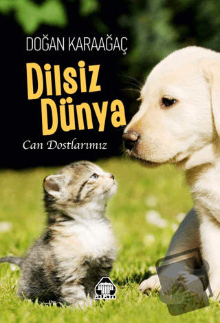 Dilsiz Dünya - Can Dostlarımız - Doğan Karaağaç - Alan Yayıncılık - Fi