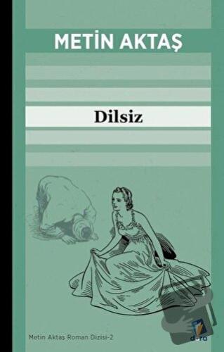 Dilsiz - Metin Aktaş - Dara Yayınları - Fiyatı - Yorumları - Satın Al