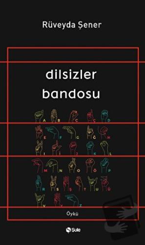 Dilsizler Bandosu - Rüveyda Şener - Şule Yayınları - Fiyatı - Yorumlar