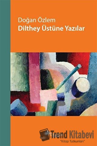 Dilthey Üstüne Yazılar - Doğan Özlem - Notos Kitap - Fiyatı - Yorumlar