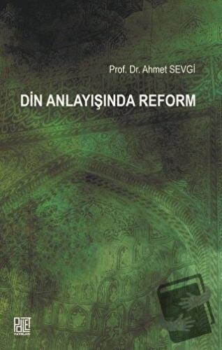 Din Anlayışında Reform - Ahmet Sevgi - Palet Yayınları - Fiyatı - Yoru