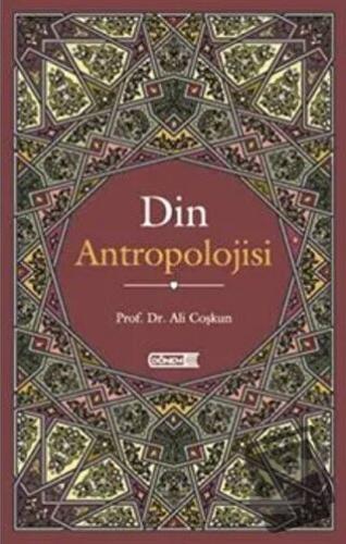 Din Antropolojisi - Ali Coşkun - Dönem Yayıncılık - Fiyatı - Yorumları