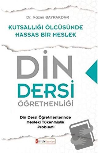 Din Dersi Öğretmenliği - Kutsallığı Ölçüsünde Hassas Bir Meslek - Nazı