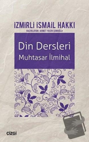 Din Dersleri - Muhtasar İlmihal - İzmirli İsmail Hakkı - Çizgi Kitabev