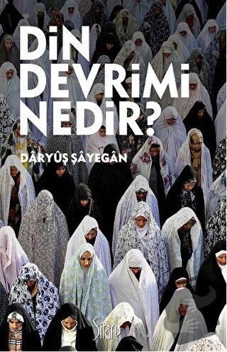 Din Devrimi Nedir - Daryuş Şayegan - Sitare Yayınları - Fiyatı - Yorum