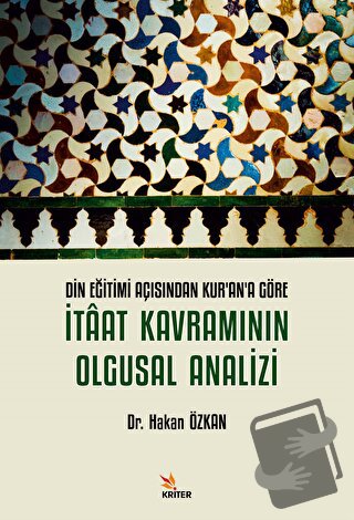 Din Eğitimi Açısından Kurana Göre İtaat Kavramının Olgusal Analizi - H