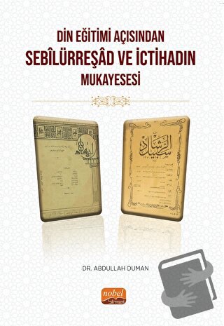 Din Eğitimi Açısından Sebîlürreşad ve İctihad’ın Mukayesesi - Yunus Em