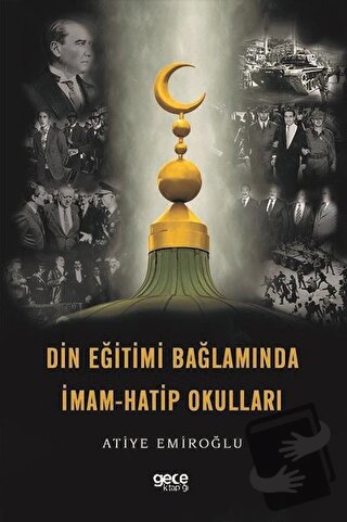 Din Eğitimi Bağlamında İmam-Hatip Okulları - Atiye Emiroğlu - Gece Kit