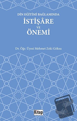 Din Eğitimi Bağlamında İstişare ve Önemi - Mehmet Zeki Göksu - Kitap D