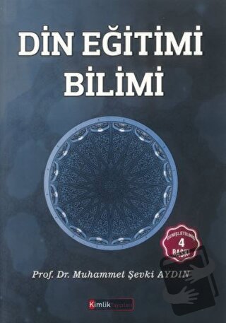 Din Eğitimi Bilimi - Muhammet Şevki Aydın - Kimlik Yayınları - Fiyatı 