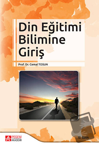 Din Eğitimi Bilimine Giriş - Cemal Tosun - Pegem Akademi Yayıncılık - 