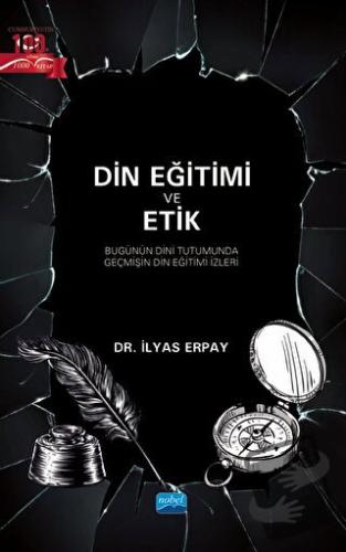 Din Eğitimi Ve Etik - Bugünün Dini Tutumunda Geçmişin Din Eğitimi İzle