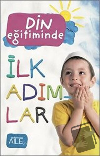 Din Eğitiminde İlk Adımlar - Kolektif - Semerkand Aile Yayınları - Fiy