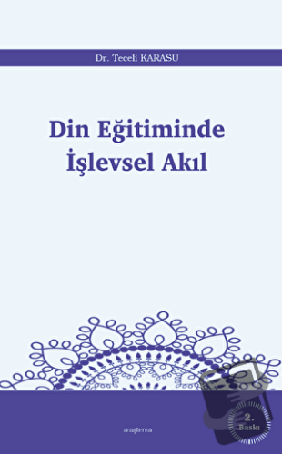 Din Eğitiminde İşlevsel Akıl - Teceli Karasu - Araştırma Yayınları - F