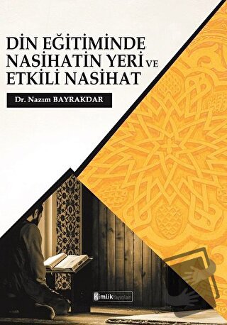 Din Eğitiminde Nasihatin Yeri ve Etkili Nasihat - Nazım Bayraktar - Ki