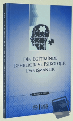 Din Eğitiminde Rehberlik ve Psikolojik Danışmanlık - Aytekin Bulut - D