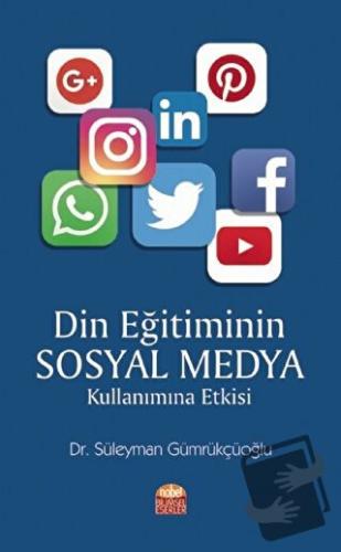 Din Eğitiminin Sosyal Medya Kullanımına Etkisi - Süleyman Gümrükçüoğlu