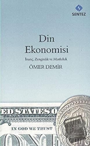 Din Ekonomisi - Ömer Demir - Sentez Yayınları - Fiyatı - Yorumları - S