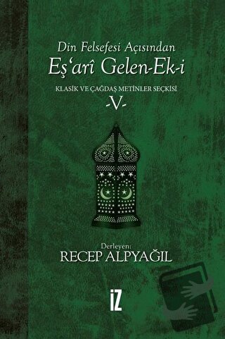 Din Felsefesi Açısından Eş’ari Gelen-Ek-i Klasik ve Çağdaş Metinler Se