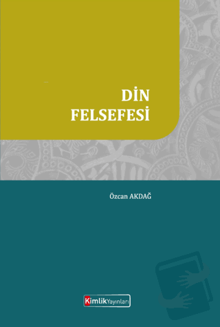 Din Felsefesi - Özcan Akdağ - Kimlik Yayınları - Fiyatı - Yorumları - 