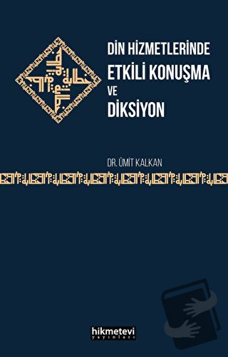 Din Hizmetlerinde Etkili Konuşma ve Diksiyon - Ümit Kalkan - Hikmetevi