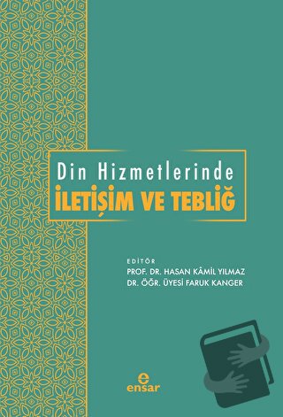 Din Hizmetlerinde İletişim ve Tebliğ - Kolektif - Ensar Neşriyat - Fiy