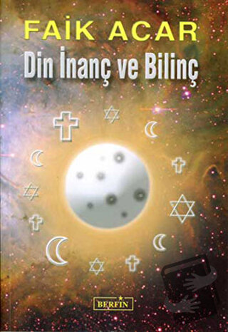 Din İnanç ve Bilinç - Faik Acar - Berfin Yayınları - Fiyatı - Yorumlar