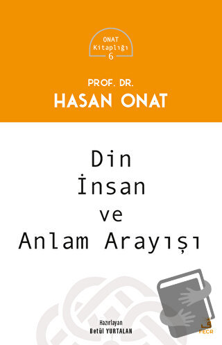 Din, İnsan ve Anlam Arayışı - Hasan Onat - Fecr Yayınları - Fiyatı - Y